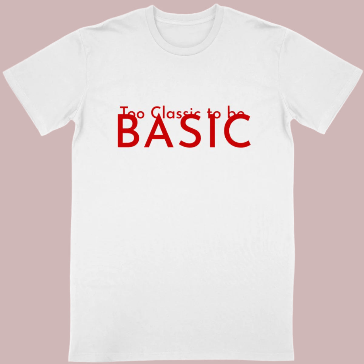 TOO CLASSIC Unisex T-shirt